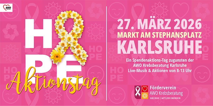 Grafik zum HOPE-Aktionstag der AWO Krebsberatung Karlsruhe. Pinker Hintergrund mit großen weißen Buchstaben „HOPE“, das O als Schleife aus gelben Narzissen gestaltet. Text: „27. März 2026, Markt am Stephansplatz Karlsruhe“. Hinweis auf Spendenaktion zugunsten der Krebsberatung mit Live-Musik und Aktionen von 8 bis 13 Uhr. Logos der AWO und des Fördervereins der AWO Krebsberatung Karlsruhe.